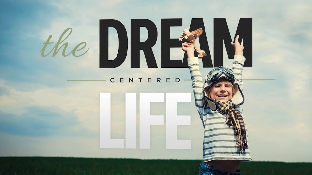 Dream Centered Life – Trailer